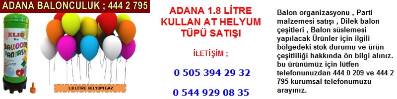 Adana 1.8 litre kullan at helyum tüpü satışı firması iletişim ; 0 544 929 08 35