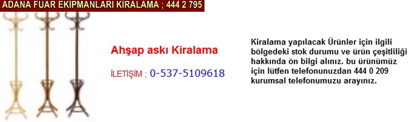 Adana ahşap askılık kiralama firması iletişim ; 0 505 394 29 32