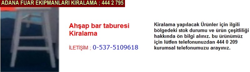 Adana ahşap bar taburesi kiralama firması iletişim ; 0 505 394 29 32