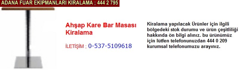 Adana ahşap kare bar masası kiralama firması iletişim ; 0 505 394 29 32