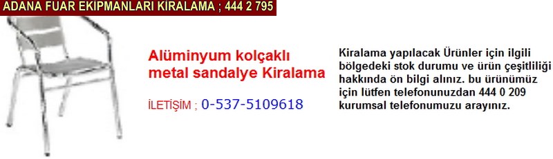 Adana alüminyum kolçaklı metal sandalye kiralama firması iletişim ; 0 505 394 29 32