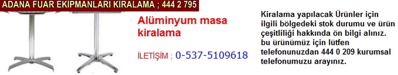Adana alüminyum masa kiralama firması iletişim ; 0 505 394 29 32