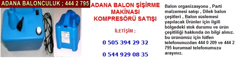 Adana balon şişirme makinası satışı firması iletişim ; 0 544 929 08 35