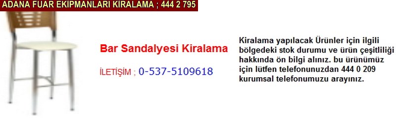 Adana bar sandalyesi kiralama firması iletişim ; 0 505 394 29 32