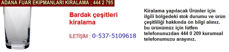 Adana bardak çeşitleri kiralama firması iletişim ; 0 505 394 29 32