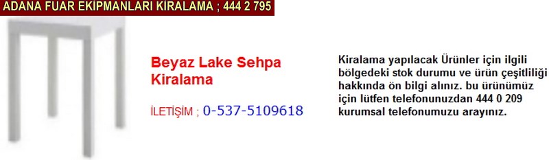 Adana beyaz lake sehpa kiralama firması iletişim ; 0 505 394 29 32