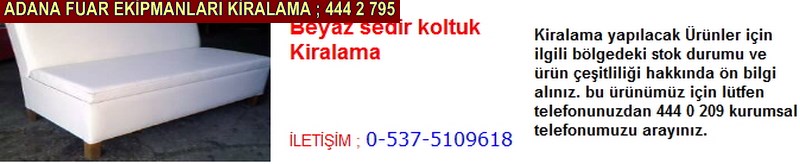 Adana beyaz sedir koltuk kiralama firması iletişim ; 0 505 394 29 32
