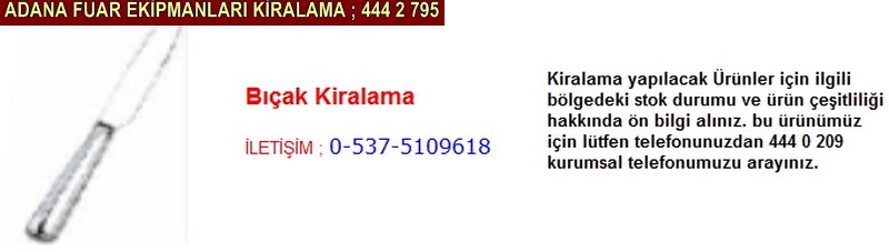 Adana bıçak kiralama firması iletişim ; 0 505 394 29 32