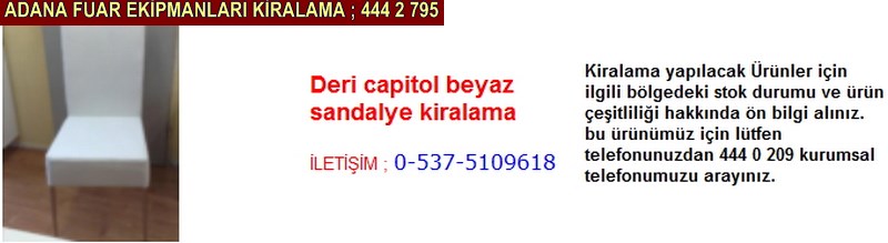 Adana deri kapitol beyaz sandalye kiralama firması iletişim ; 0 505 394 29 32