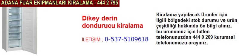 Adana dikey derin dondurucu kiralama firması iletişim ; 0 505 394 29 32