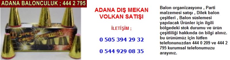 Adana dış mekan volkan satışı firması iletişim ; 0 544 929 08 35