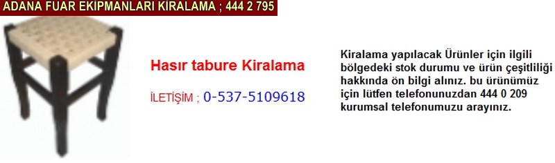 Adana hasır tabure kiralama firması iletişim ; 0 505 394 29 32
