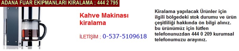 Adana kahve makinası kiralama firması iletişim ; 0 505 394 29 32