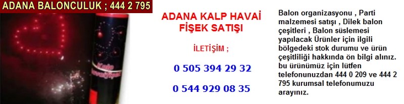 Adana kalp havai fişek satışı firması iletişim ; 0 544 929 08 35