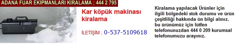 Adana kar köpük makinası kiralama firması iletişim ; 0 505 394 29 32