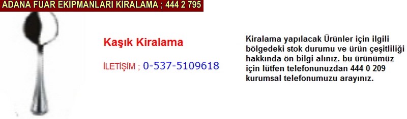 Adana kaşık kiralama firması iletişim ; 0 505 394 29 32