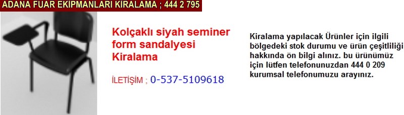 Adana kolçaklı siyah seminer form sandalyesi kiralama firması iletişim ; 0 505 394 29 32