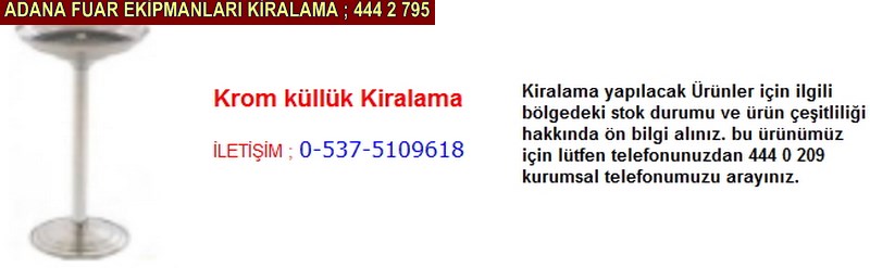 Adana krom küllük kiralama firması iletişim ; 0 505 394 29 32