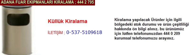 Adana küllük kiralama firması iletişim ; 0 505 394 29 32