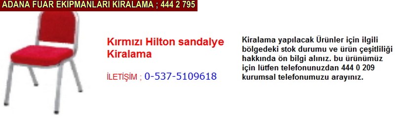 Adana kırmızı hilton sandalye kiralama firması iletişim ; 0 505 394 29 32
