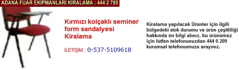 Adana kırmızı kolçaklı seminer form sandalyesi kiralama firması iletişim ; 0 505 394 29 32