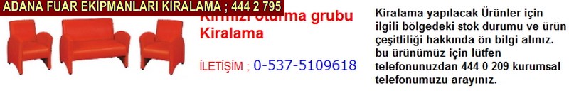 Adana kırmızı oturma grubu kiralama firması iletişim ; 0 505 394 29 32