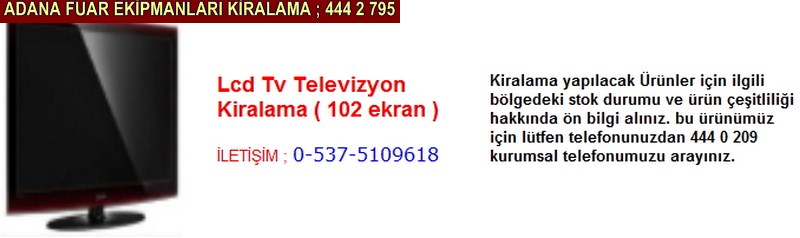 Adana lcd televizyon tv kiralama firması iletişim ; 0 505 394 29 32
