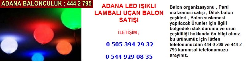 Adana led ışıklı lambalı uçan balon satışı firması iletişim ; 0 544 929 08 35