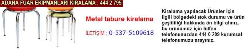Adana metal tabure kiralama firması iletişim ; 0 505 394 29 32