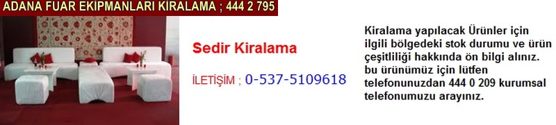 Adana sedir kiralama firması iletişim ; 0 505 394 29 32