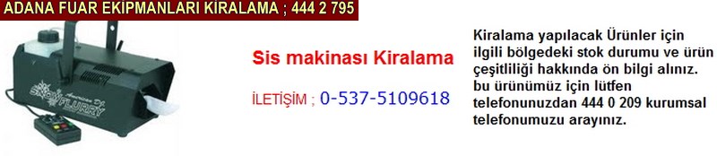 Adana sis makinası kiralama firması iletişim ; 0 505 394 29 32