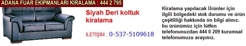 Adana siyah deri koltuk kiralama firması iletişim ; 0 505 394 29 32