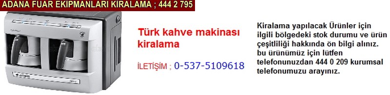Adana türk kahve makinası kiralama firması iletişim ; 0 505 394 29 32