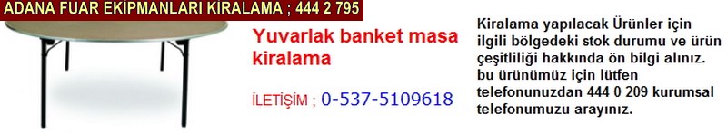 Adana yuvarlak banket masa kiralama firması iletişim ; 0 505 394 29 32
