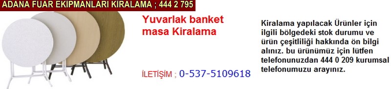Adana yuvarlak banket masa kiralama çeşitleri firması iletişim ; 0 505 394 29 32