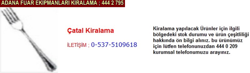 Adana çatal kiralama firması iletişim ; 0 505 394 29 32