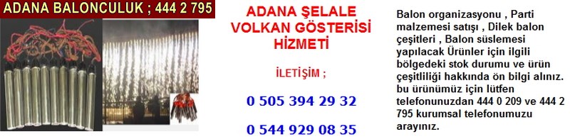Adana şelale volkan gösterisi hizmeti firması iletişim ; 0 544 929 08 35