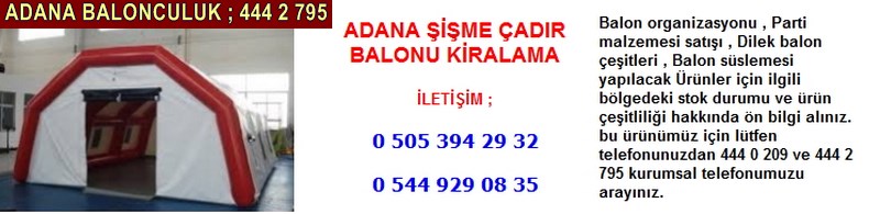 Adana şişme çadır balonu kiralama firması iletişim ; 0 544 929 08 35