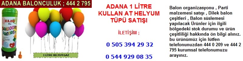 Adana 1 litre kullan at helyum tüpü satışı firması iletişim ; 0 544 929 08 35