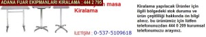 Adana alüminyum masa çeşitleri kiralama firması iletişim ; 0 505 394 29 32
