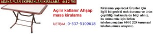 Adana açılır katlanır ahşap masa kiralama firması iletişim ; 0 505 394 29 32