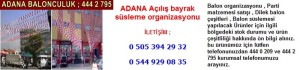 Adana açılış bayrak süsleme organizasyonu firması iletişim ; 0 544 929 08 35