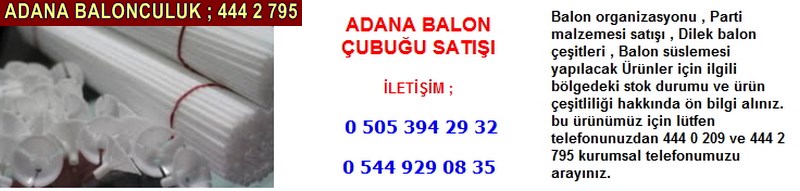 Adana balon çubuğu satışı firması iletişim ; 0 544 929 08 35