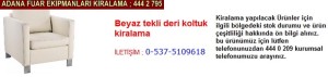 Adana beyaz tekli deri koltuk kiralama firması iletişim ; 0 505 394 29 32