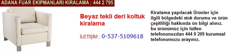 Adana beyaz tekli deri koltuk kiralama firması iletişim ; 0 505 394 29 32
