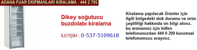 Adana dikey soğutucu buzdolabı kiralama firması iletişim ; 0 505 394 29 32