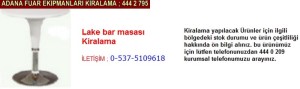 Adana lake bar masası kiralama firması iletişim ; 0 505 394 29 32