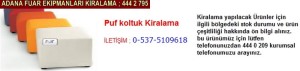 Adana puf koltuk kiralama firması iletişim ; 0 505 394 29 32