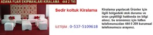 Adana sedir koltuk kiralama firması iletişim ; 0 505 394 29 32