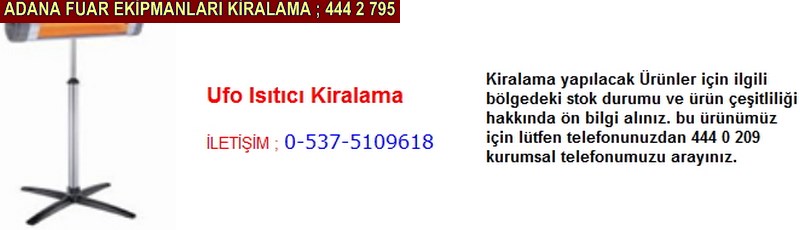 Adana ufo ısıtıcı soba kiralama firması iletişim ; 0 505 394 29 32